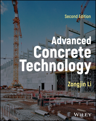 Advanced Concrete Technology - Li, Zongjin, and Zhou, Xiangming, and Ma, Hongyan