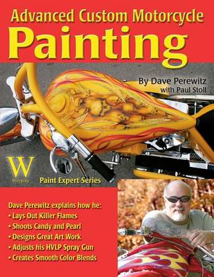 Advanced Custom Motorcycle Painting - Perewitz, Dave, and Stoll, Paul