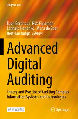 Advanced Digital Auditing: Theory and Practice of Auditing Complex Information Systems and Technologies - Berghout, Egon (Editor), and Fijneman, Rob (Editor), and Hendriks, Lennard (Editor)