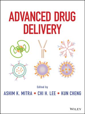 Advanced Drug Delivery - Mitra, Ashim, and Lee, Chi H., and Cheng, Kun