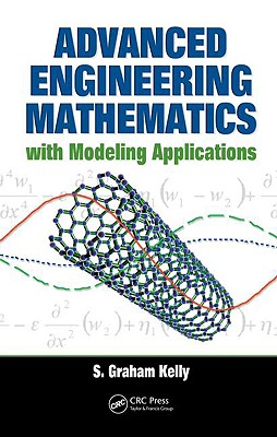 Advanced Engineering Mathematics with Modeling Applications - Kelly, S Graham