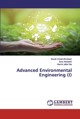 Advanced Environmental Engineering (I) - Ostad-Ali-Askari, Kaveh, and Abdollahi, Sara, and Jafari Nia, Hamid