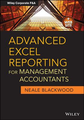 Advanced Excel Reporting for Management Accountants - Blackwood, Neale