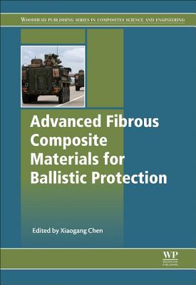 Advanced Fibrous Composite Materials for Ballistic Protection - Chen, Xiaogang (Editor)