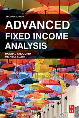 Advanced Fixed Income Analysis - Choudhry, Moorad, and Lizzio, Michele