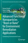 Advanced Functional Nanoparticles "Boon or Bane" for Environment Remediation Applications: Combating Environmental Issues