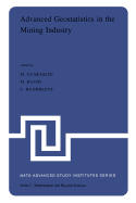 Advanced Geostatistics in the Mining Industry: Proceedings of the NATO Advanced Study Institute Held at the Istituto Di Geologia Applicata of the University of Rome, Italy, 13-25 October 1975