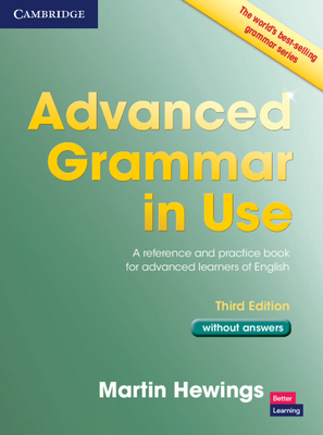 Advanced Grammar in Use Book without Answers: A Reference and Practical Book for Advanced Learners of English - Hewings, Martin