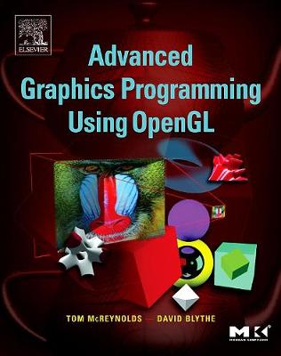 Advanced Graphics Programming Using OpenGL - McReynolds, Tom, and Blythe, David