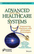 Advanced Healthcare Systems: Empowering Physicians with Iot-Enabled Technologies