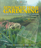 Advanced Home Gardening: Cutting-Edge Growing Techniques for Gardeners