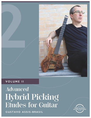 Advanced Hybrid Picking Etudes for Guitar Vol. 2 - Assis-Brasil, Gustavo