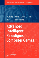 Advanced Intelligent Paradigms in Computer Games
