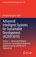 Advanced Intelligent Systems for Sustainable Development (Ai2sd'2019): Volume 7- Advanced Intelligent Systems for Sustainable Development Applied in Energy and Electrical Engineering