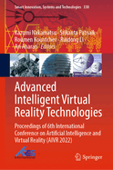 Advanced Intelligent Virtual Reality Technologies: Proceedings of 6th International Conference on Artificial Intelligence and Virtual Reality (Aivr 2022)