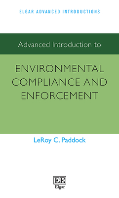 Advanced Introduction to Environmental Compliance and Enforcement - Paddock, Lee