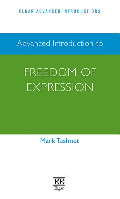 Advanced Introduction to Freedom of Expression - Tushnet, Mark