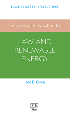 Advanced Introduction to Law and Renewable Energy - Eisen, Joel B