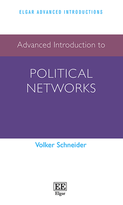 Advanced Introduction to Political Networks - Schneider, Volker