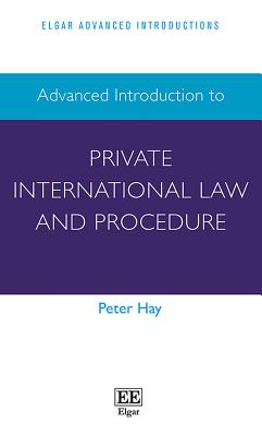 Advanced Introduction to Private International Law and Procedure - Hay, Peter