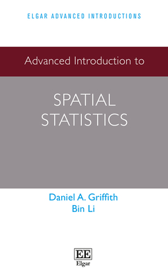 Advanced Introduction to Spatial Statistics - Griffith, Daniel a, and Li, Bin