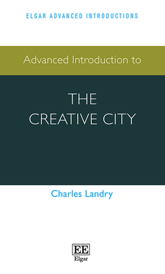Advanced Introduction to the Creative City - Landry, Charles