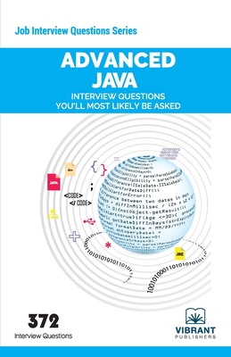 Advanced JAVA Interview Questions You'll Most Likely Be Asked - Vibrant Publishers