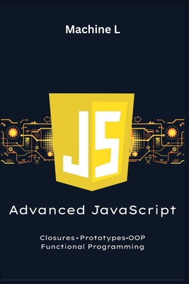 Advanced JavaScript: Closures, Prototypes, OOP, and Functional Programming (Pure Functions, Immutability) - L, Machine