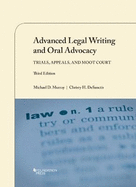 Advanced Legal Writing and Oral Advocacy: Trials, Appeals, and Moot Court
