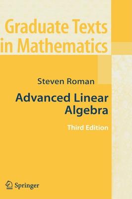 Advanced Linear Algebra - Roman, Steven, PH.D.