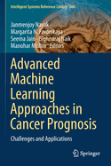 Advanced Machine Learning Approaches in Cancer Prognosis: Challenges and Applications