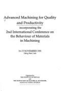 Advanced Machining for Quality & Productivity: Proc. 2nd Int'l Conf. on the Behaviorial Materials in Machining