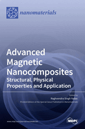 Advanced Magnetic Nanocomposites: Structural, Physical Properties and Application