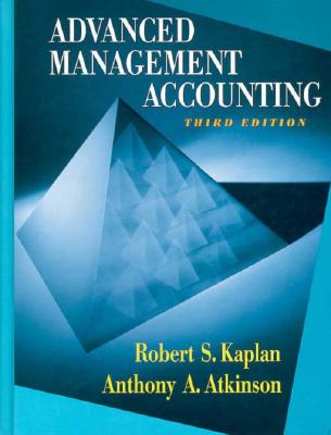 Advanced Management Accounting - Kaplan, Robert, and Atkinson, Anthony A