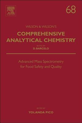 Advanced Mass Spectrometry for Food Safety and Quality: Volume 68 - Pico, Yolanda