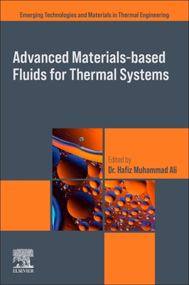 Advanced Materials-Based Fluids for Thermal Systems - Muhammad Ali, Hafiz (Editor)