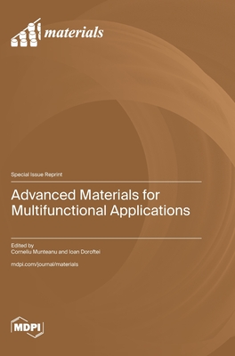 Advanced Materials for Multifunctional Applications - Munteanu, Corneliu (Guest editor), and Doroftei, Ioan (Guest editor)