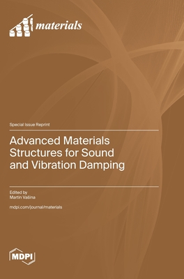 Advanced Materials Structures for Sound and Vibration Damping - Vasina, Martin (Guest editor)