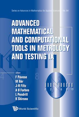 Advanced Mathematical and Computational Tools in Metrology and Testing IX - Pavese, Franco (Editor), and Baer, Markus (Editor), and Filtz, Jean-Remy (Editor)