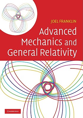 Advanced Mechanics and General Relativity - Franklin, Joel