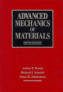 Advanced Mechanics of Materials - Boresi, Arthur P, and Schmidt, Richard J, and Sidebottom, Omar M