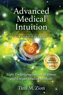 Advanced Medical Intuition - Second Edition: Eight Underlying Causes of Illness and Unique Healing Methods