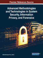 Advanced Methodologies and Technologies in System Security, Information Privacy, and Forensics