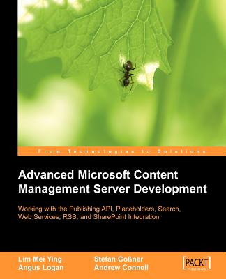 Advanced Microsoft Content Management Server Development - Ying, Lim Mei, and Go_ner, Stefan, and Connell, Andrew