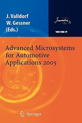 Advanced Microsystems for Automotive Applications 2005 - Valldorf, Jrgen (Editor), and Gessner, Wolfgang (Editor)