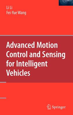 Advanced Motion Control and Sensing for Intelligent Vehicles - Li, Li, and Wang, Fei-Yue