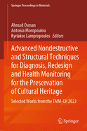 Advanced Nondestructive and Structural Techniques for Diagnosis, Redesign and Health Monitoring for the Preservation of Cultural Heritage: Selected Works from the TMM-CH 2023