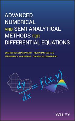 Advanced Numerical and Semi-Analytical Methods for Differential Equations - Chakraverty, Snehashish, and Mahato, Nisha, and Karunakar, Perumandla