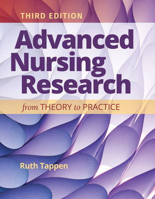 Advanced Nursing Research: From Theory to Practice: From Theory to Practice - Tappen, Ruth M