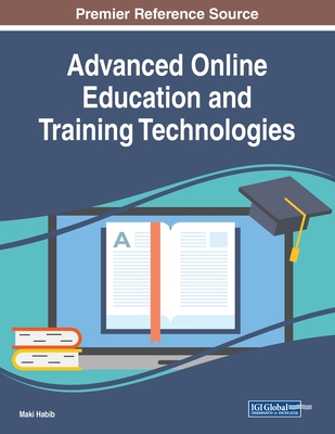 Advanced Online Education and Training Technologies - Habib, Maki (Editor)